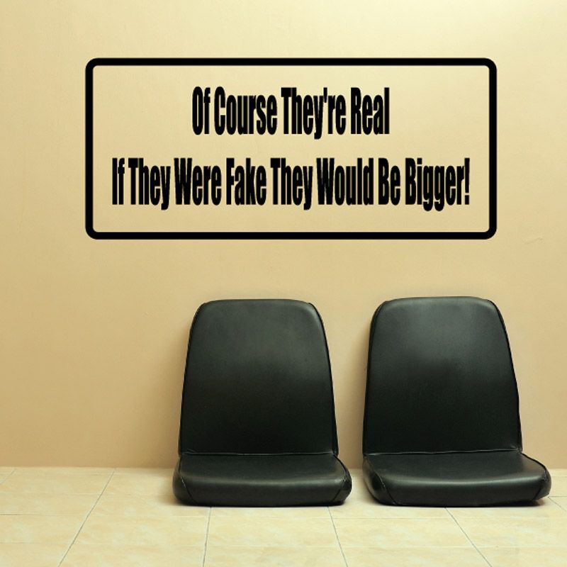 Vinyl wall decal with black border and text “Of Course They’re Real”
