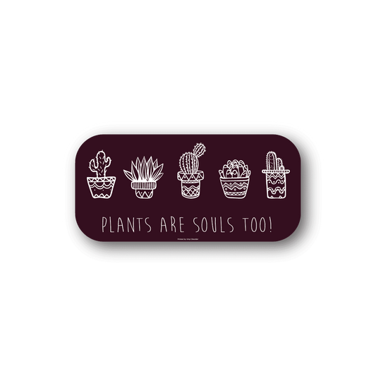 Vinyl cactus sticker: maroon rectangle with cactus pot line art and text 'Plants are Souls Too'.