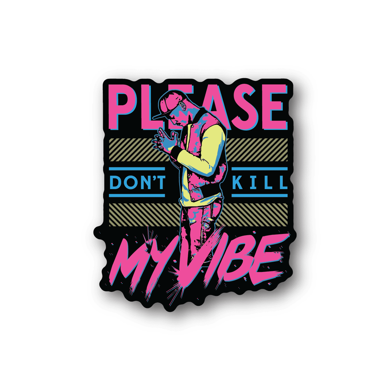 Vinyl sticker with neon graphic and text: PLEASE / DON'T KILL MY VIBE.