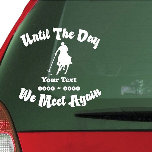 Custom memorial vinyl decal with white text: "Until The Day", "We Meet Again"