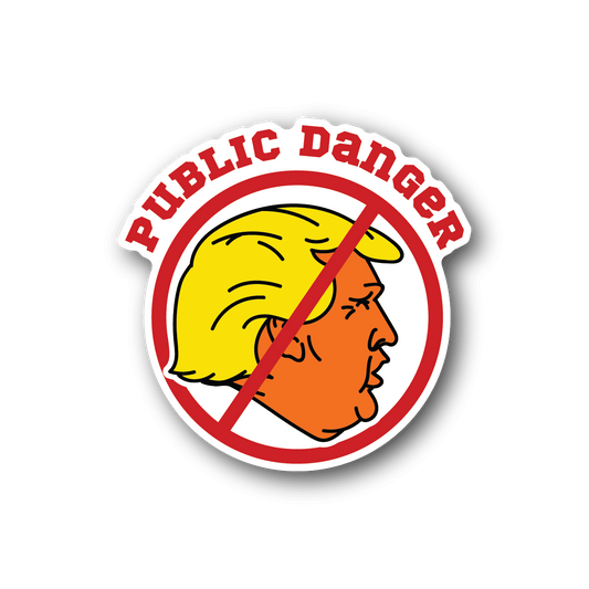 Circular vinyl sticker: yellow and orange faces, red slash, 'PUBLIC DANGER' text