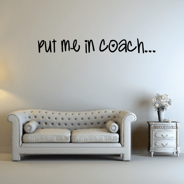 Wall quote mural decal with 'put me in coach...' lettering