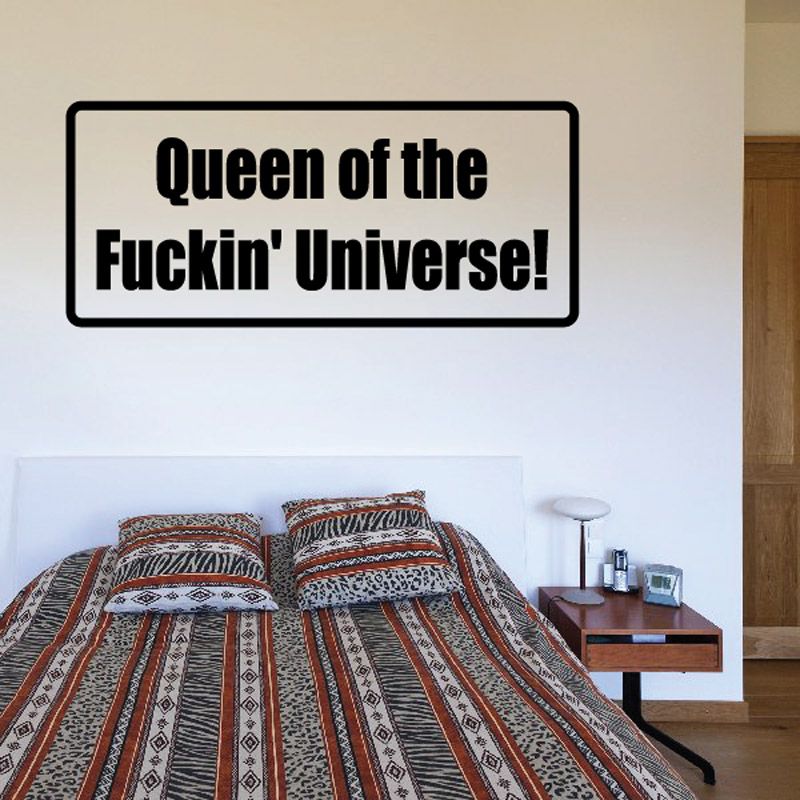 Wall decal reading 'Queen of the Fuckin' Universe!'