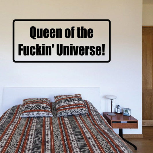Wall decal reading 'Queen of the Fuckin' Universe!'