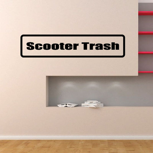 Scooter trash decal sticker with bold black text in white rounded rectangle border
