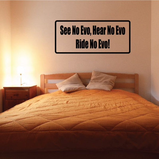 Wall decal with black border text: See No Evo, Hear No Evo, Ride No Evo!
