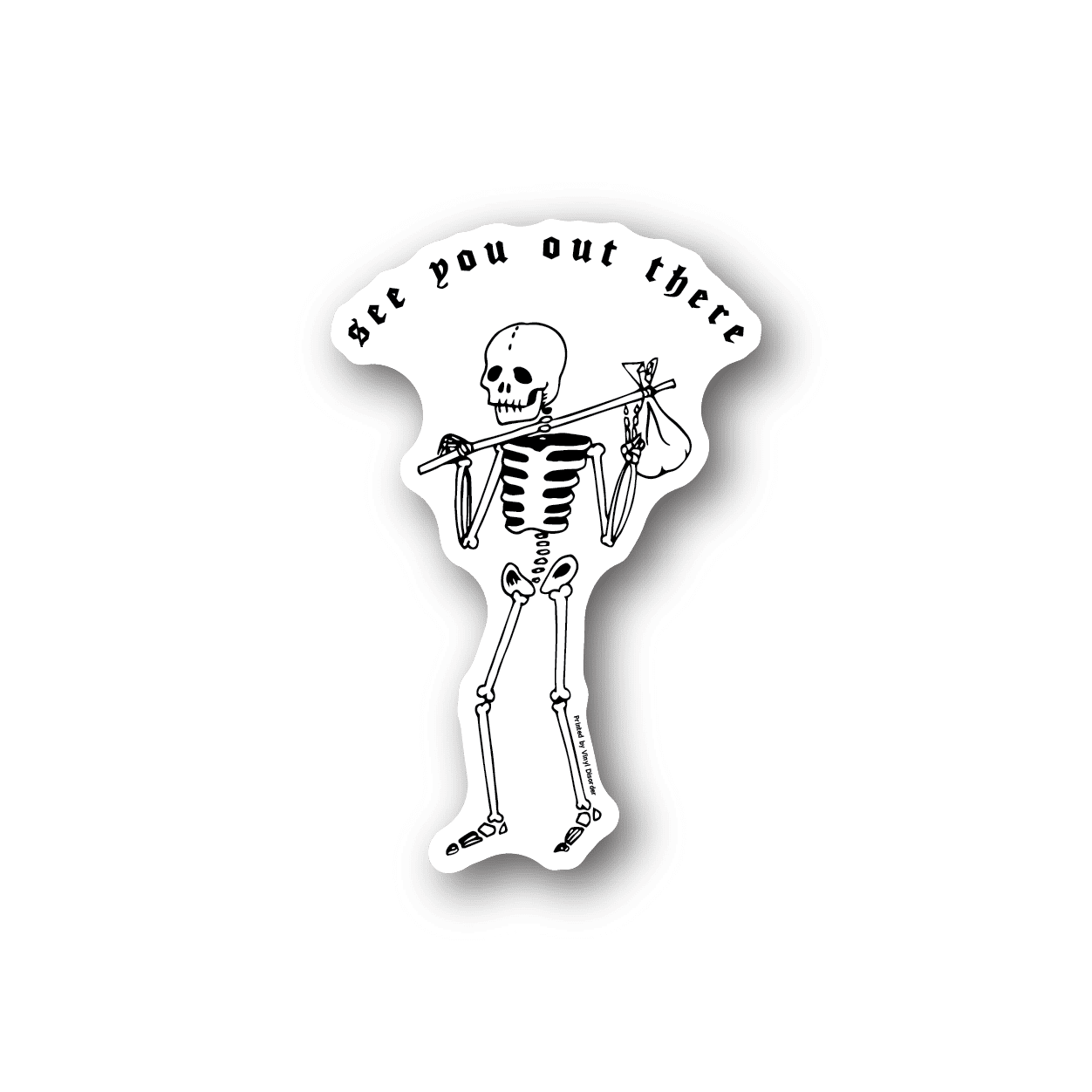 Vinyl sticker with cartoon skeleton and 'See you out there' text around it.