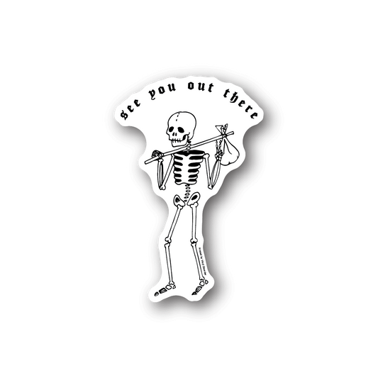 Vinyl sticker with cartoon skeleton and 'See you out there' text around it.