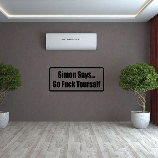 Wall decal with 'Simon Says...' and 'Go Fuck Yourself' in black text