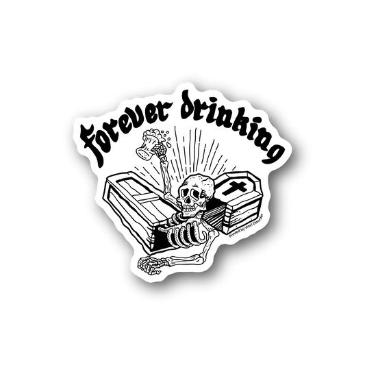 Vinyl drinking sticker with skull and text "Forever Drinking"