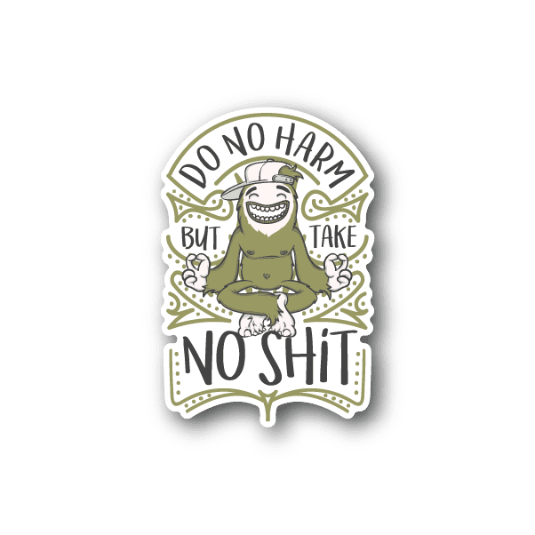 Vinyl sticker: cartoon sloth with text DO NO HARM and NO SHIT, olive and white