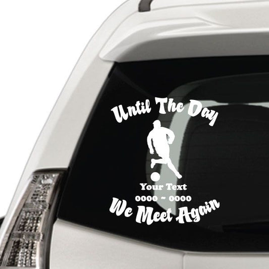 Black soccer memorial decal with player silhouette and 'Until the Day' text on glass