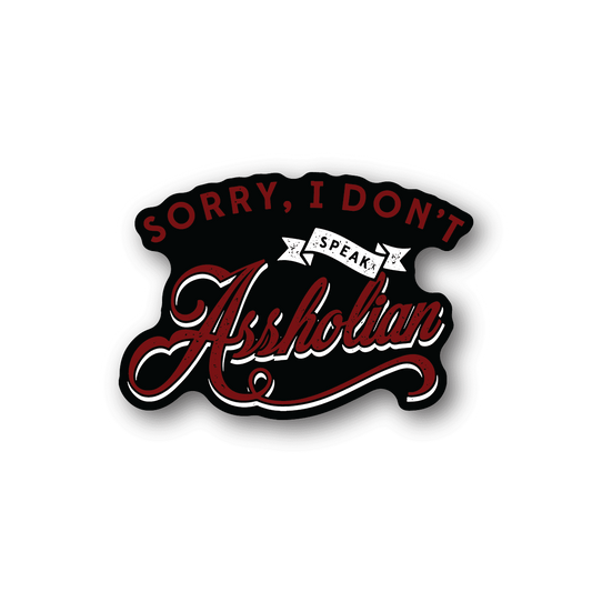Vinyl sticker with red Assholian script and white speech-bubble text