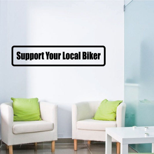 Support Your Local Biker wall decal with black rounded rectangle border and white text
