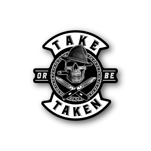 Skull vinyl sticker with black hat and chain border, text Take or Be Taken