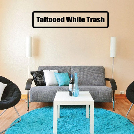 Tattooed White Trash wall decal, bold black text inside rounded rectangle