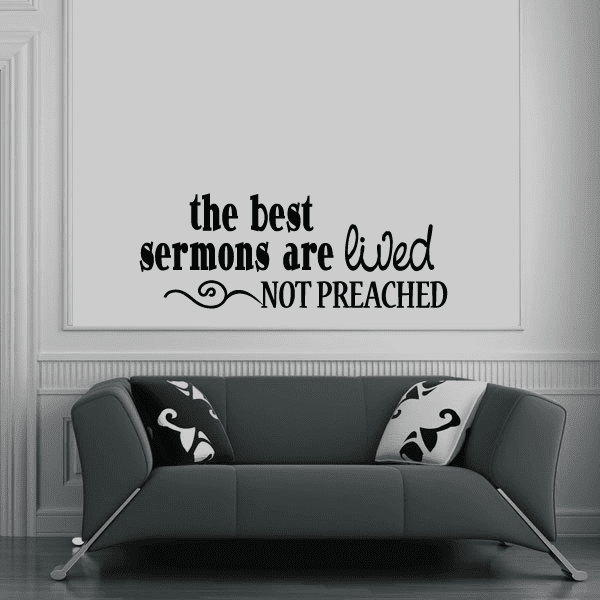 Image of The best sermons are lived not preached Wall Decal