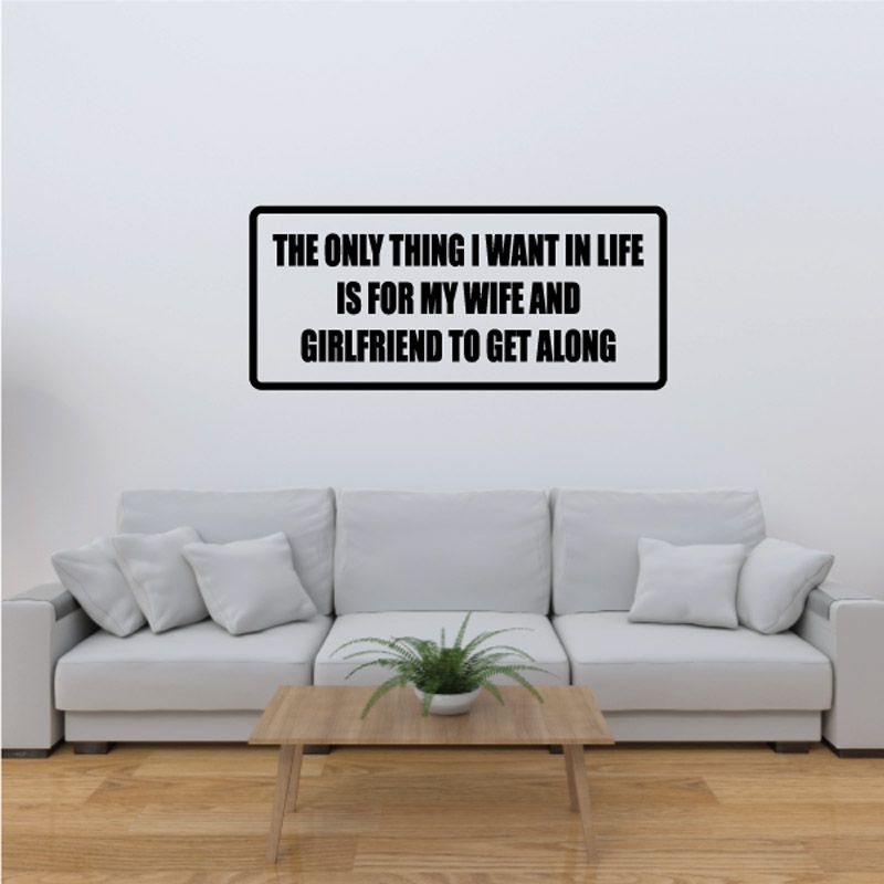 Rectangular wall decal with bold black text: 'THE ONLY THING I WANT IN LIFE…'