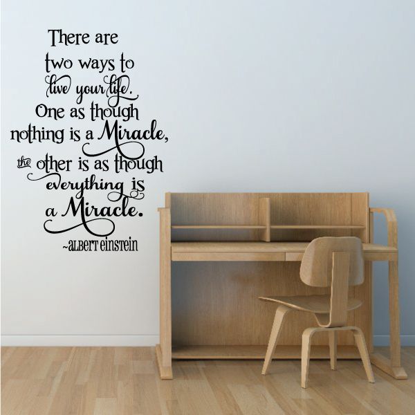 Wall decal with cursive quote: “two ways to live… a Miracle,” -Albert Einstein