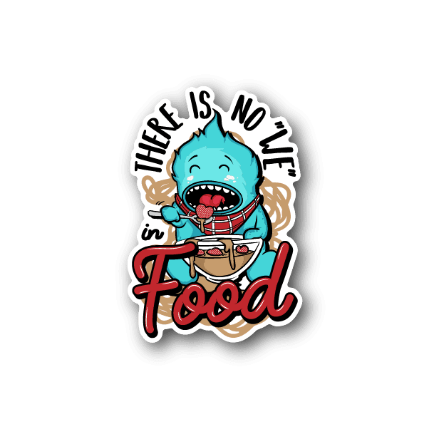 Image of There is No We In Food Sticker