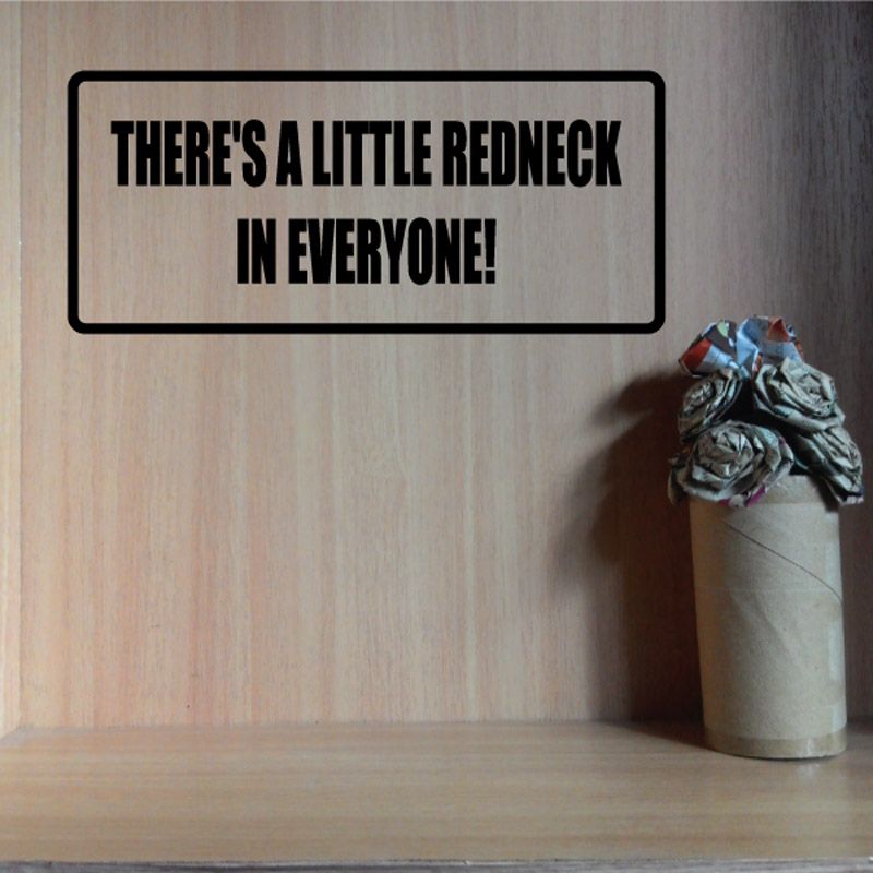 Rectangular decal with black border and quote text: “THERE'S A LITTLE REDNECK IN EVERYONE!”
