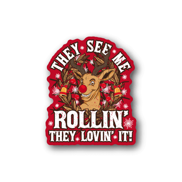 Christmas vinyl sticker: red circular border, Rudolph with 'Rollin' and 'They lovin it' text