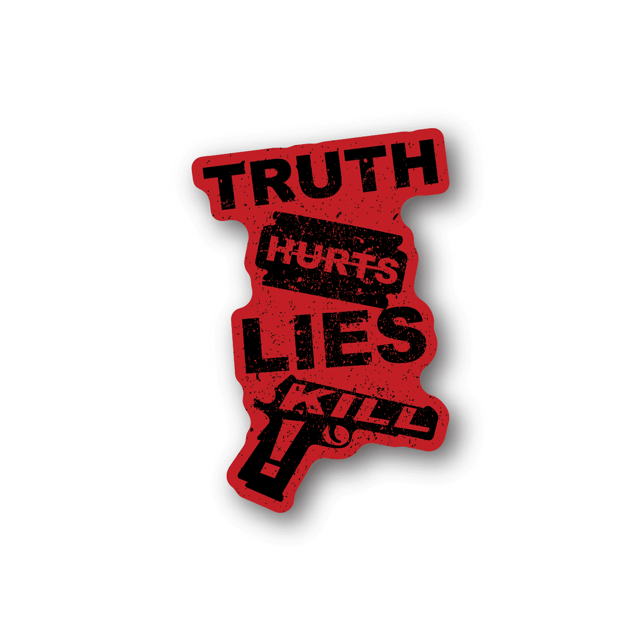 Vinyl sticker with red distressed text reading TRUTH HURTS LIES KILL