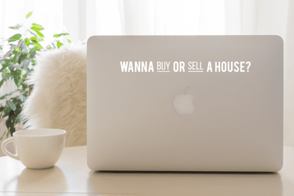 Horizontal laptop decal with text “Wanna buy or sell a house?”