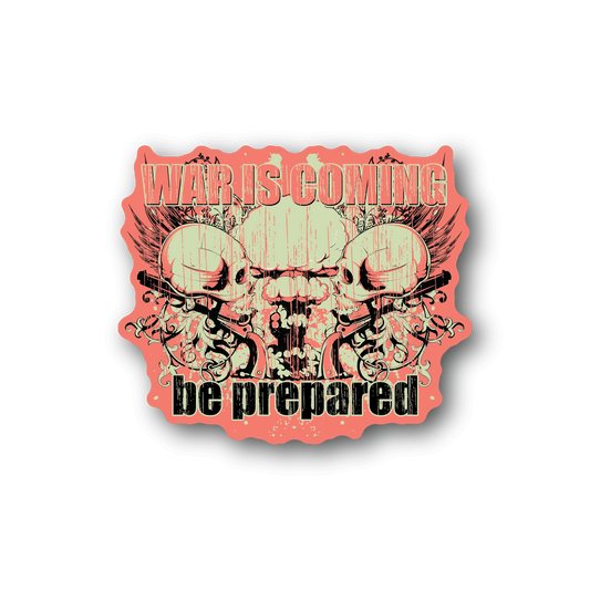 Vinyl sticker with 'War Is Coming' and 'Be prepared' text, gun graphic
