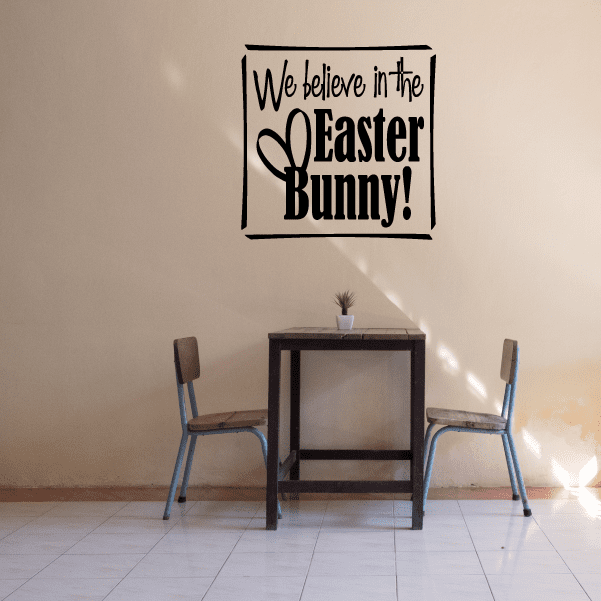 Easter Bunny wall decal with text “We believe in the Easter Bunny!”