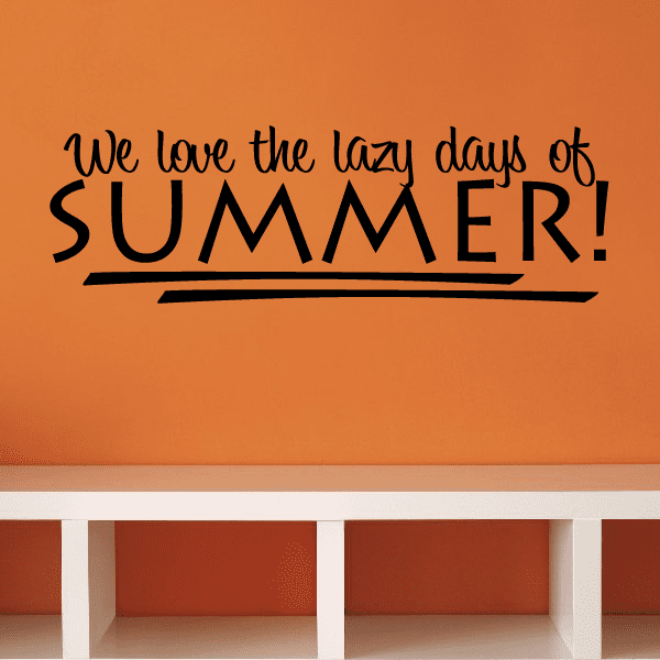 Quote wall decal: 'We love the lazy days of SUMMER!'