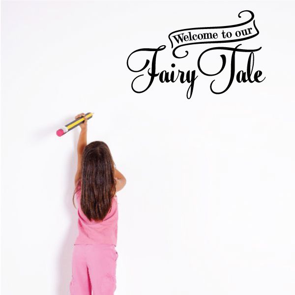 Black wall decal: 'Welcome to our Fairy Tale' ornate script lettering