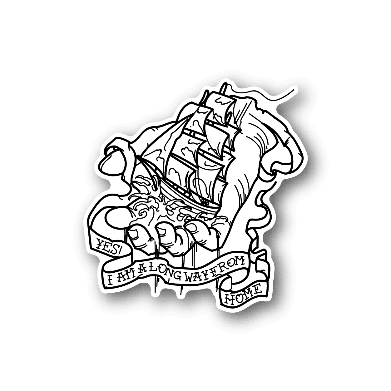 Sailing ship vinyl sticker with text 'Yes I am a long way from home'