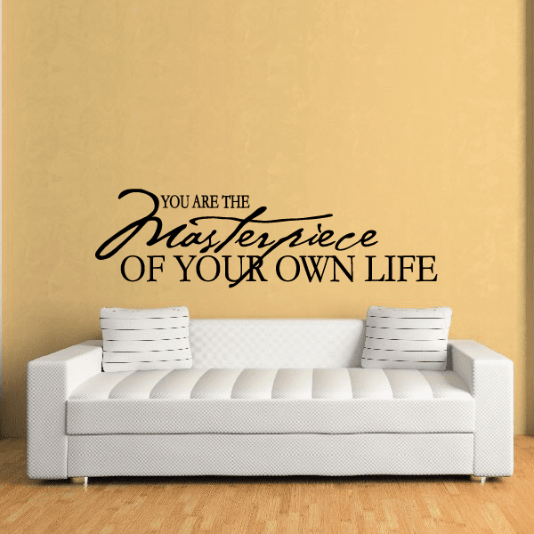 Inspirational wall decal with black cursive text: “You are the masterpiece of your own life”