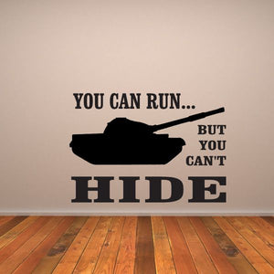 Tank silhouette wall decal with bold text: “You Can Run... But You Can’t Hide”