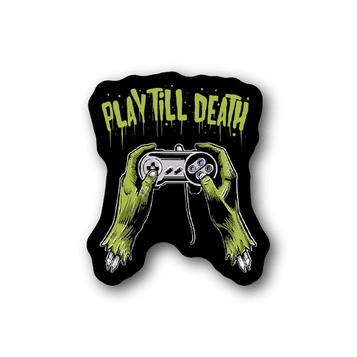 Vinyl sticker: “PLAY TILL DEATH” text with hands on a game controller