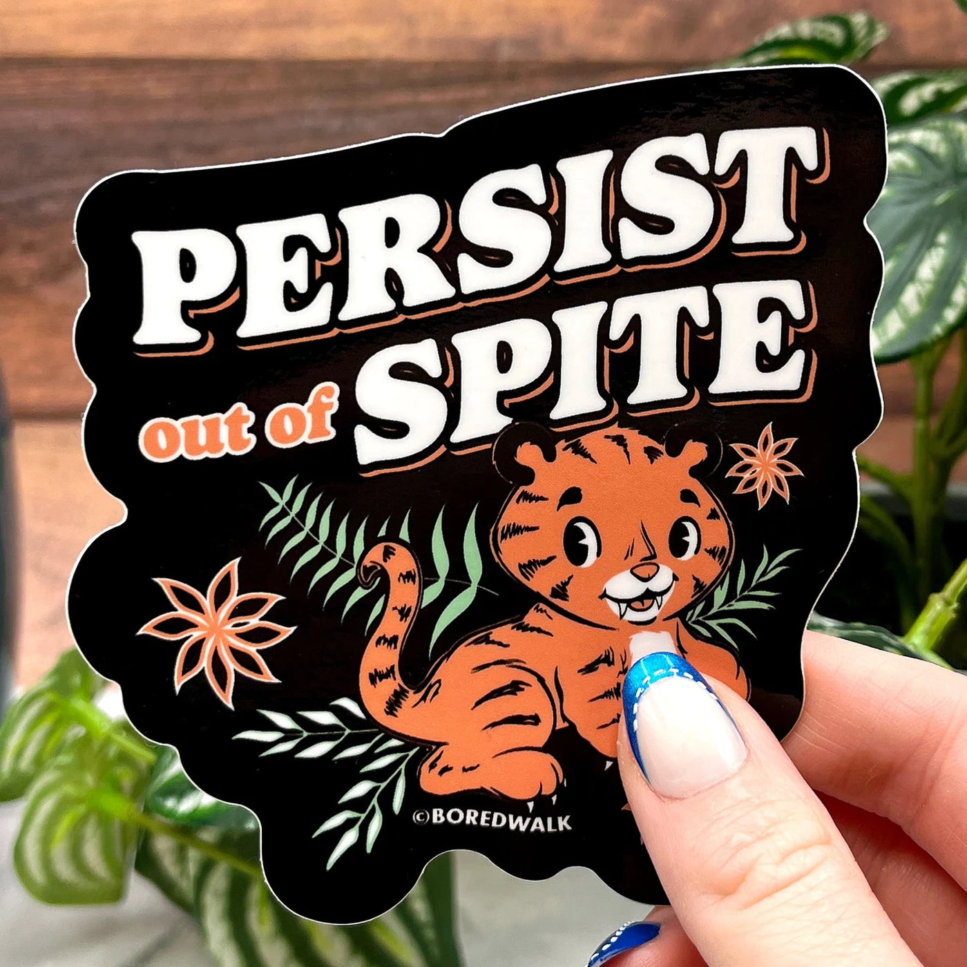 Boredwalk's Persist Out Of Spite Tiger Die Cut Sticker photographed as a finished sticker