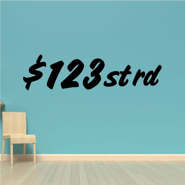 Vinyl wall decal with black '$123 strd' script text