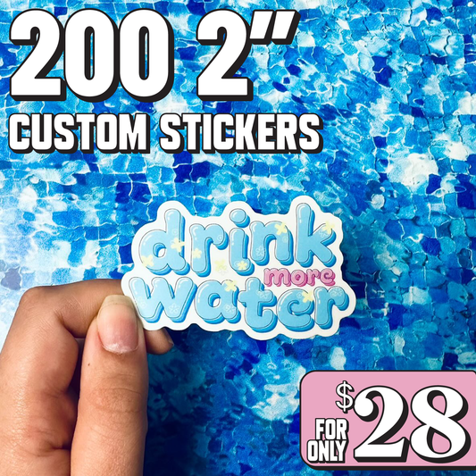 200 - 2" Custom Vinyl Stickers