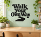 Walk Your Own Way vinyl decal with arrow, black typography