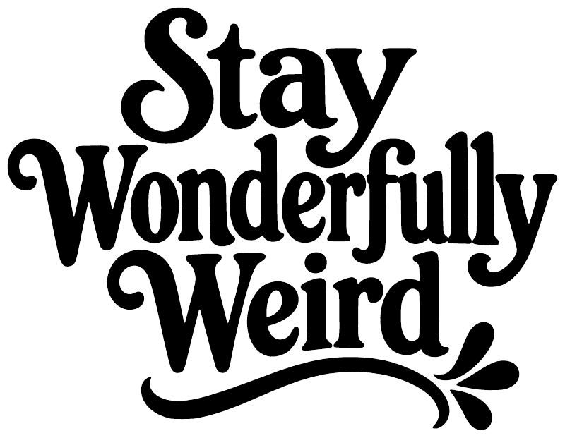 Black vinyl decal text “Stay Wonderfully Weird” with decorative flourish