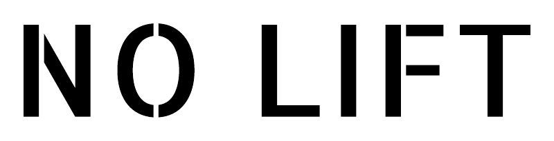 NO LIFT stencil lettering, black on white
