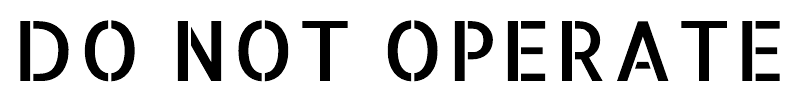 Close-up of 'DO NOT OPERATE' text on white label, black stencil lettering