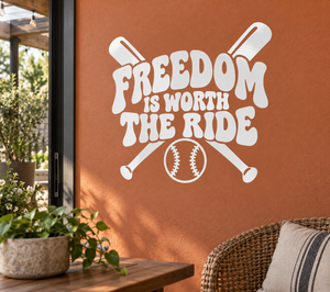 Vinyl decal with “Freedom is worth the ride” text, crossed bats, and baseball icon