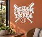 Vinyl decal with “Freedom is worth the ride” text, crossed bats, and baseball icon