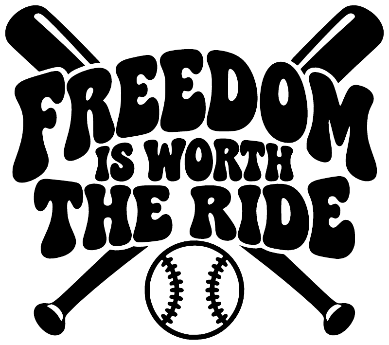 Vinyl decal design in black and white: “Freedom is worth the ride” with crossed bats