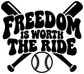 Vinyl decal design in black and white: “Freedom is worth the ride” with crossed bats