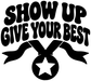 Black vinyl decal reading 'SHOW UP GIVE YOUR BEST' with star and crossed arms.