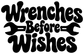 Black “Wrenches Before Wishes” wall decal text with wrench icons