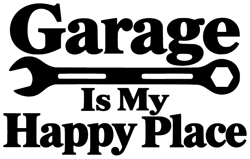 Black garage lettering decal with wrench graphic: 'Garage Is My Happy Place'